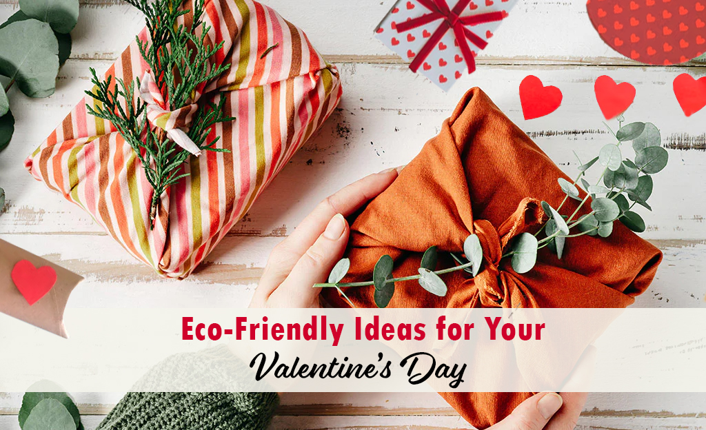 Eco-Friendly Ideas for Your Valentine’s Day 1 Creative eco-friendly Valentine's Day concepts, showcasing sustainable gifts and decorations for an environmentally conscious celebration.