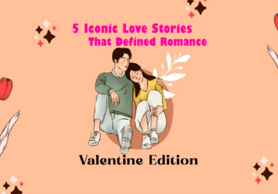 Celebrate timeless romance with 5 iconic love stories that shaped literature and film. Discover the passion, sacrifice, and enduring love this Valentine's Day.
