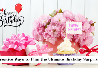 Creative Ways to Plan the Ultimate Birthday Surprise 3 Need birthday surprise ideas? Explore birthday surprise ideas tailored to every personality - creative gifts, romantic touches, and helpful tips included!