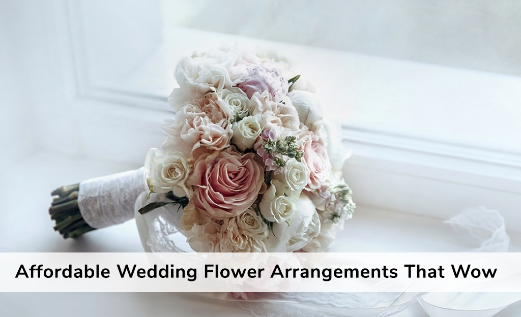 Elegant and budget-friendly wedding flower arrangements featuring roses, greenery, and seasonal blooms, beautifully styled to create a stunning and memorable look.